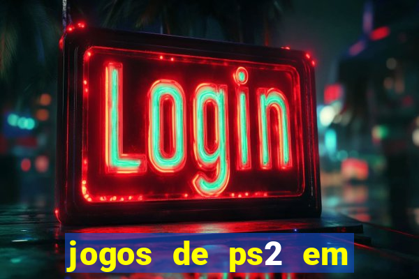 jogos de ps2 em formato iso